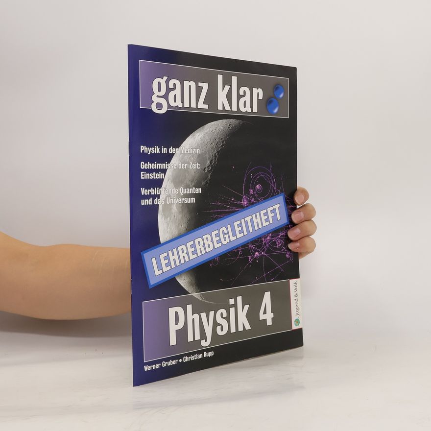 Christian Rupp Ganz klar. Lehrerbegleitheft. Physik 4