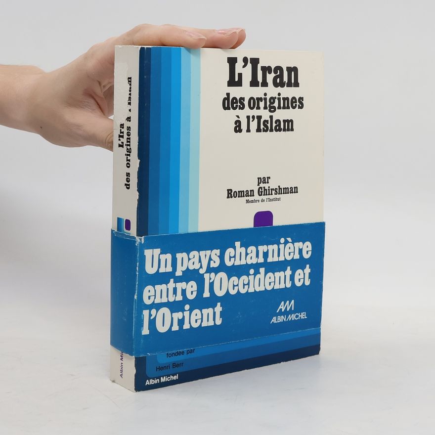 Roman Ghirshman L'Iran des origines à l'Islam
