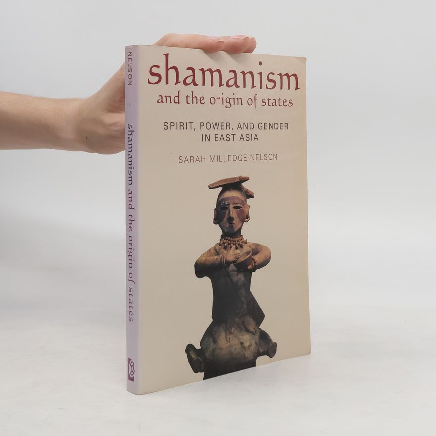 Sarah Milledge Nelson Shamanism and the Origin of States