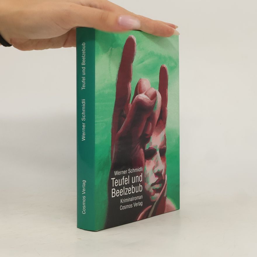 Werner Schmidli Teufel und Beelzebub. Kriminalroman
