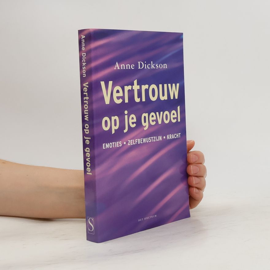 Anne Dickson Vertrouw op je gevoel