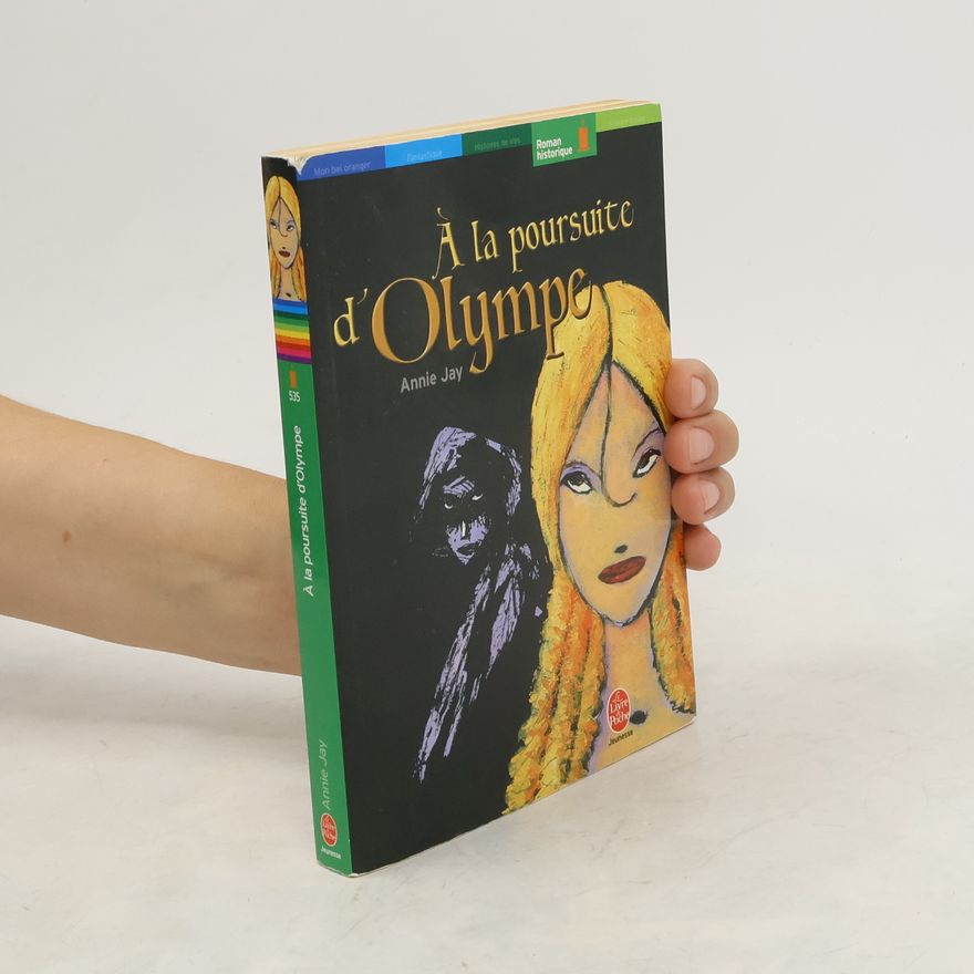 Annie Jay A la poursuite d'Olympe