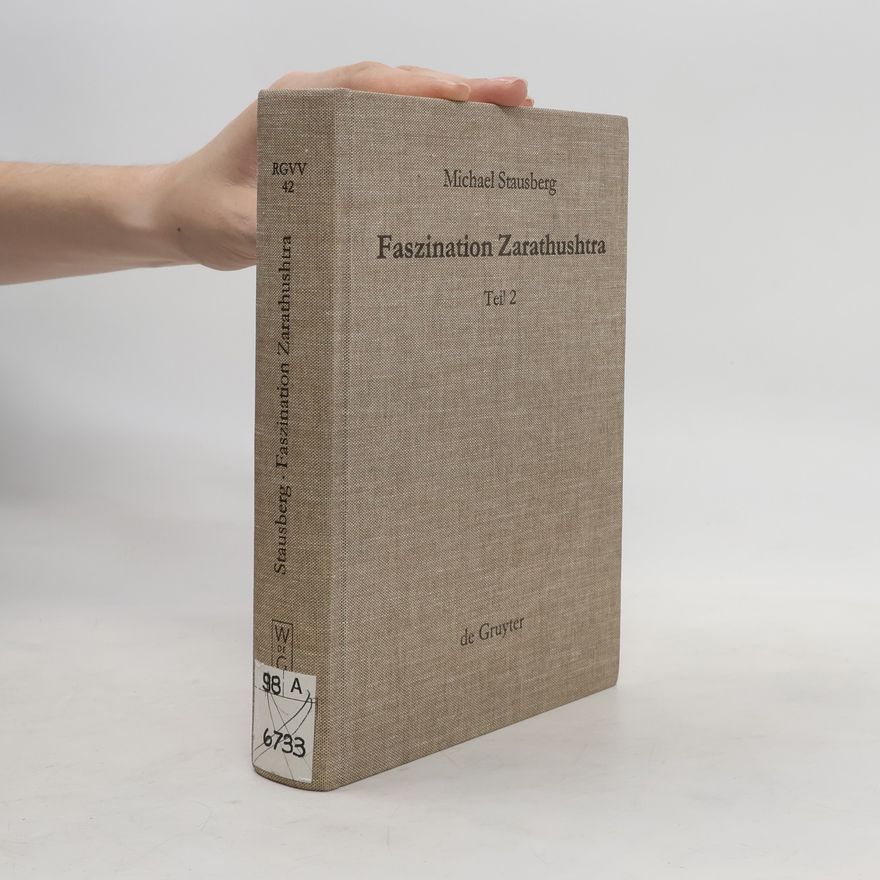 Michael Stausberg Faszination Zarathushtra 2