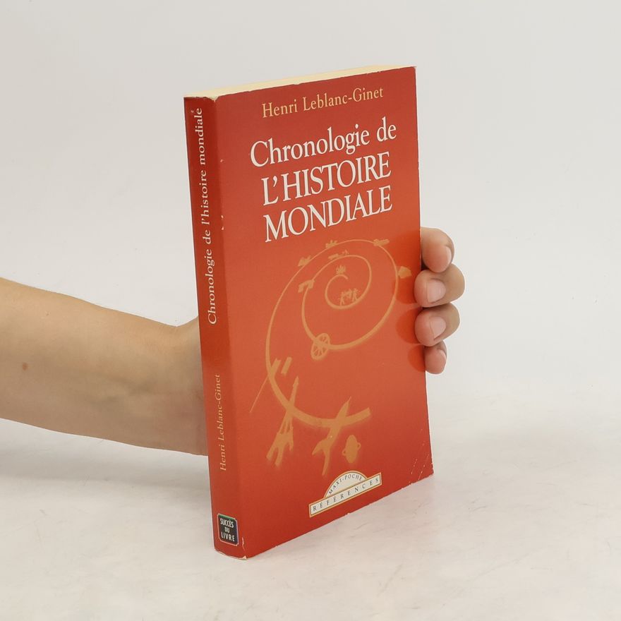 Henri Leblanc-Ginet Chronologie de l'Histoire Mondiale