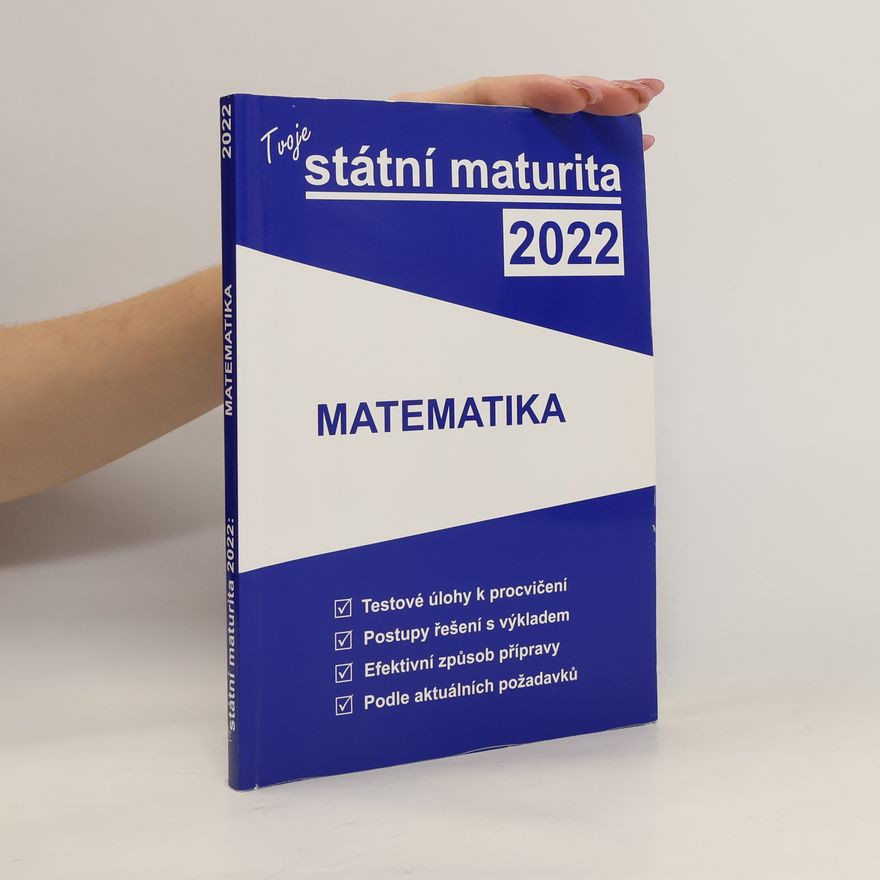 Autorenkollektiv Tvoje státní maturita 2022: Matematika