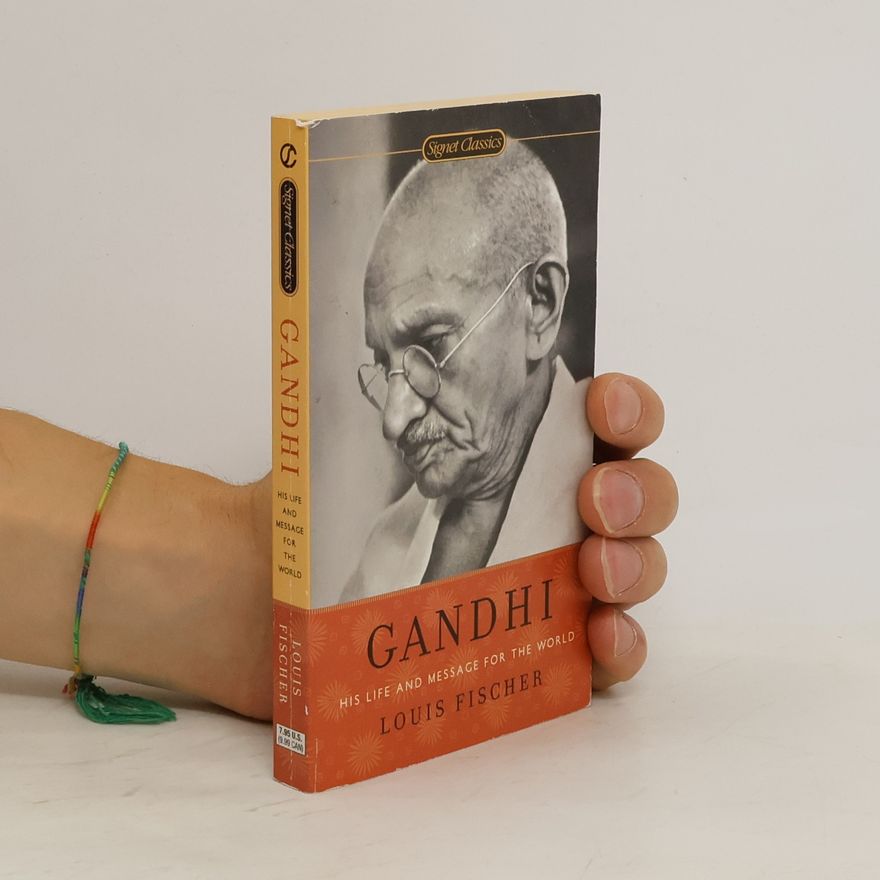 Jean-Louis Fischer Gandhi. His Life and Message for the World