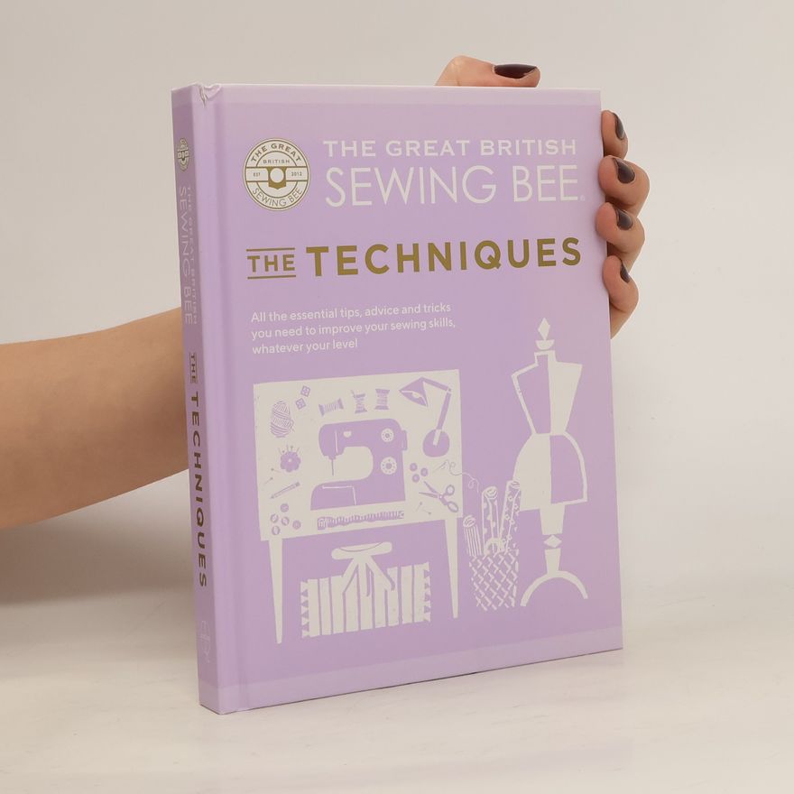 Autorenkollektiv Great British Sewing Bee. The Techniques