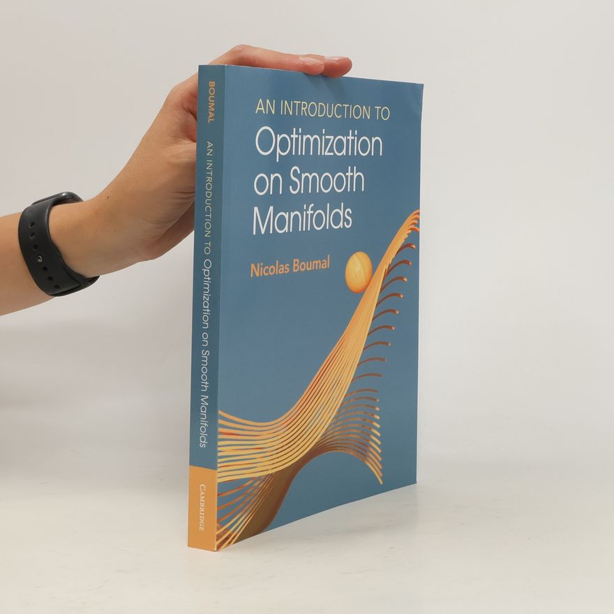 Nicolas Boumal Introduction to Optimization on Smooth Manifolds