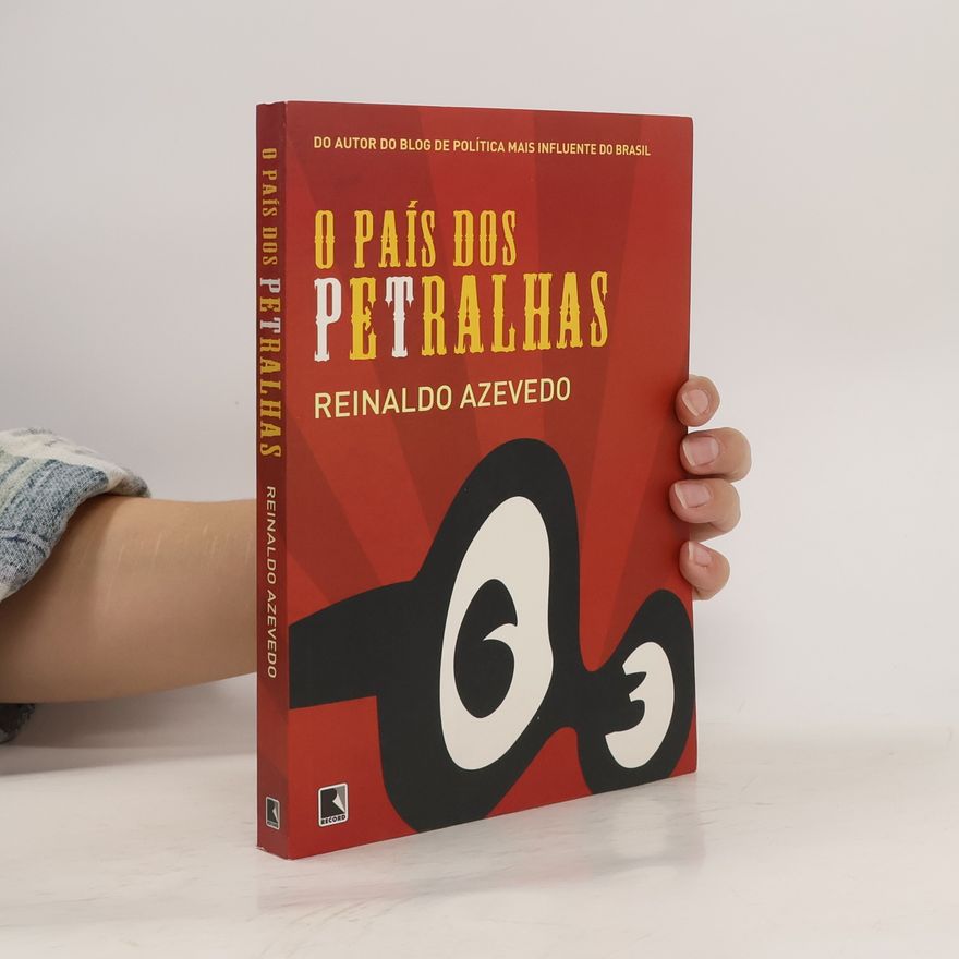 Reinaldo Azevedo O País dos Petralhas