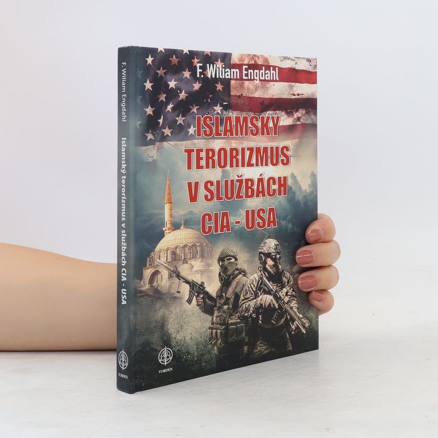 F. William Engdahl Islamský terorizmus v službách CIA-USA