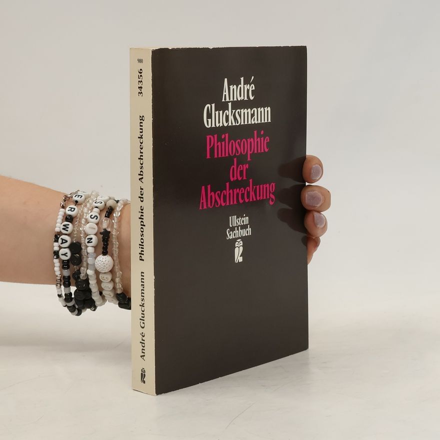 André Glucksmann Philosophie der Abschreckung