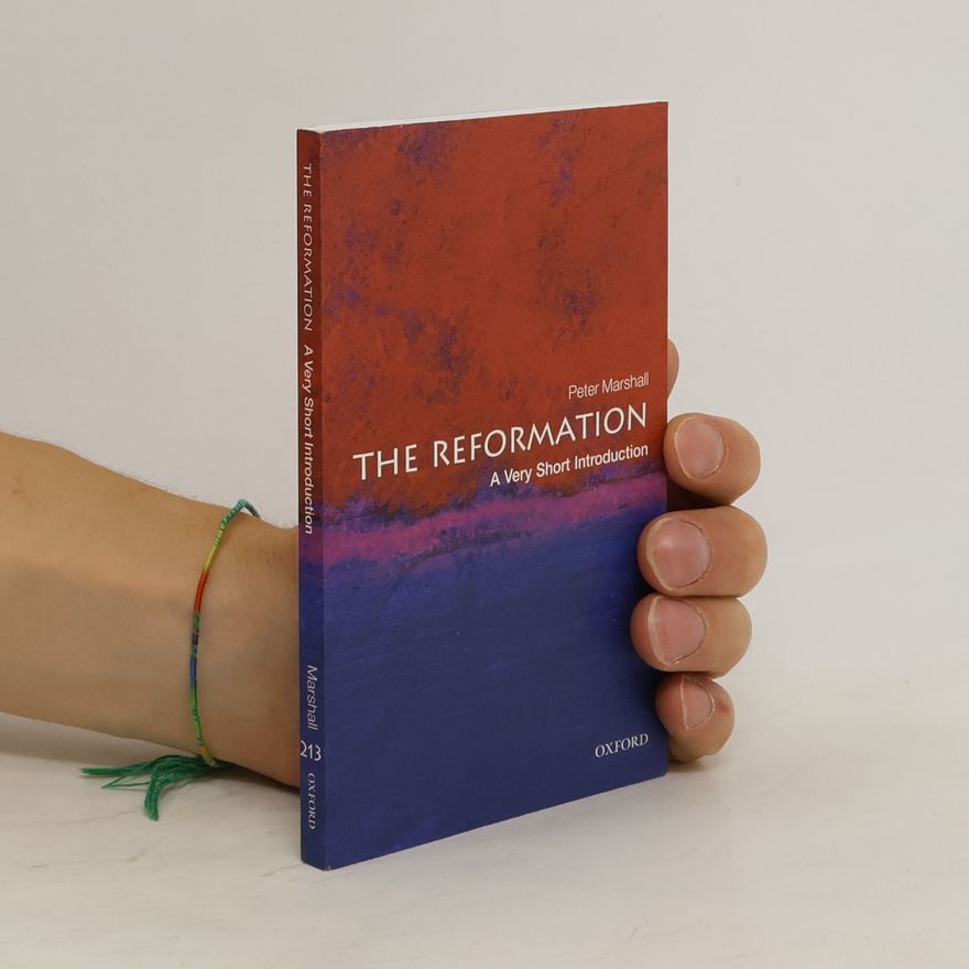 Peter Marshall The Reformation: A Very Short Introduction
