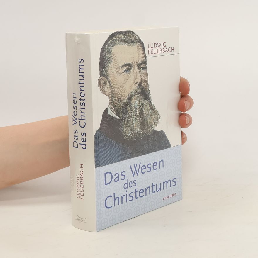 Ludwig Feuerbach Das Wesen des Christentums
