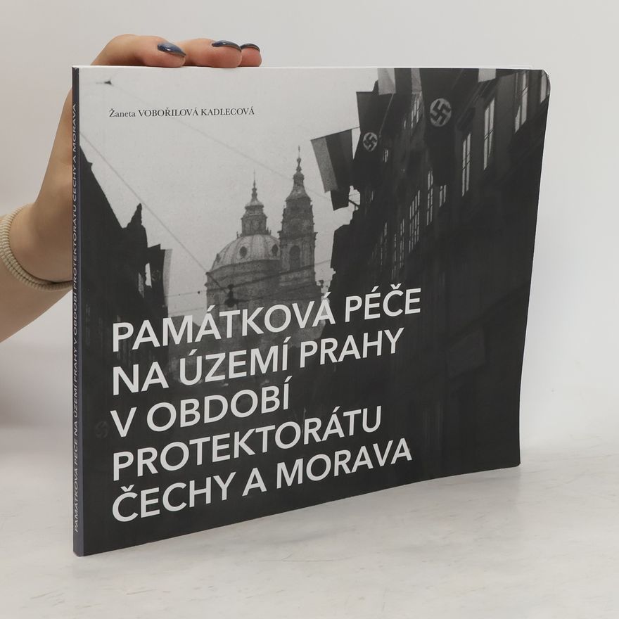 Z. aneta Vobor ilova Kadlecova Památková péče na území Prahy v období protektorátu Čechy a Morava
