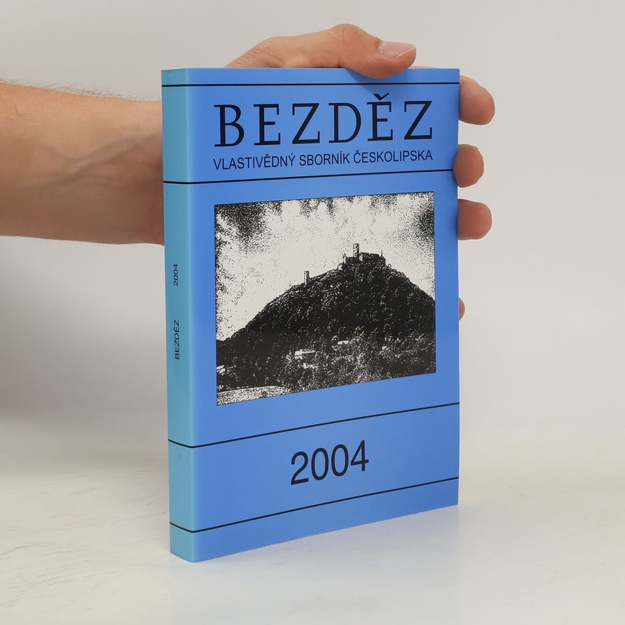Martin Benda Bezděz. Vlastivědný sborník Českolipska 2004