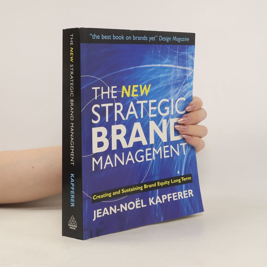 Jean-Nol︠ Kapferer The New Strategic Brand Management
