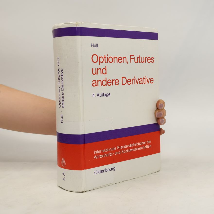 John C. Hull Optionen, Futures und andere Derivative