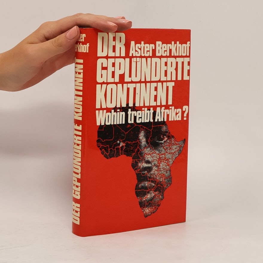 Aster Berkhof Der geplünderte Kontinent