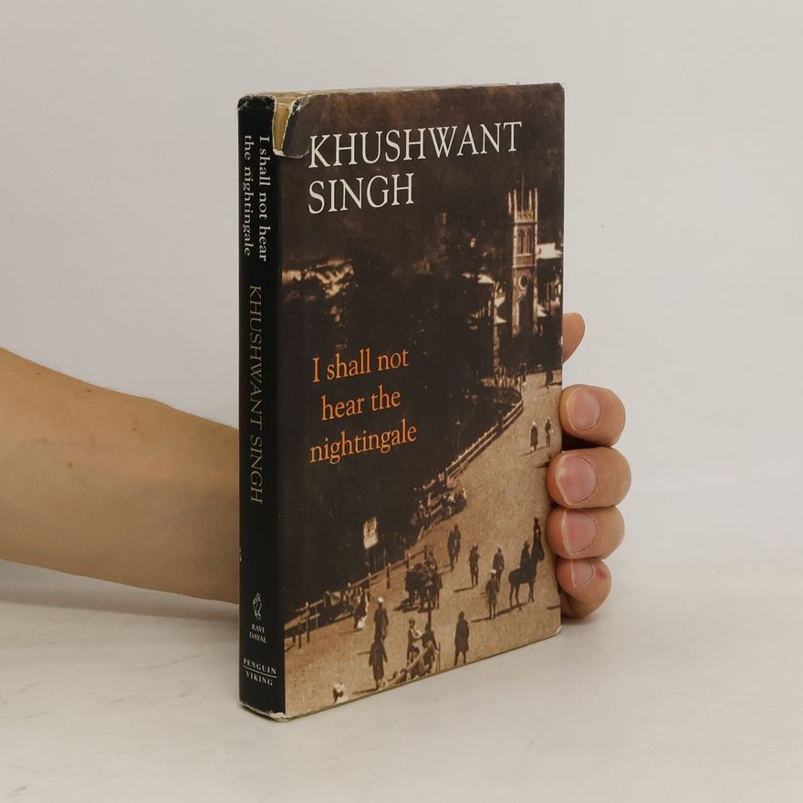 Khushwant Singh I Shall Not Hear the Nightingale