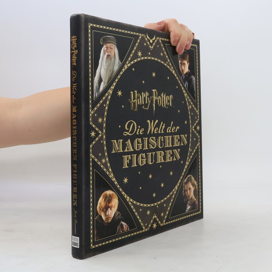Jody Revenson Harry Potter: die Welt der magischen Figuren