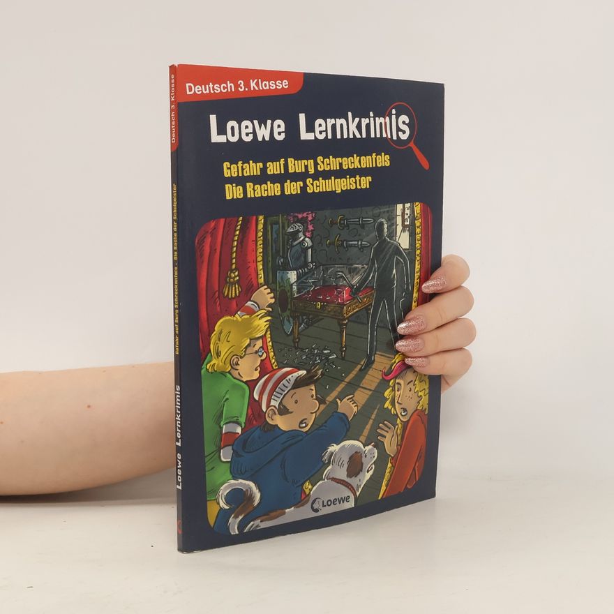 Annette Neubauer Loewe Lernkrimis. Gefahr auf Burg Schreckenfels/ Die Rache der Schulgeister