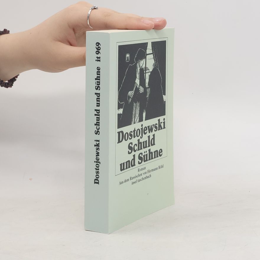 Fjodor Michailowitsch Dostojewski Schuld und Sühne. Sämtliche Romane und Erzählungen