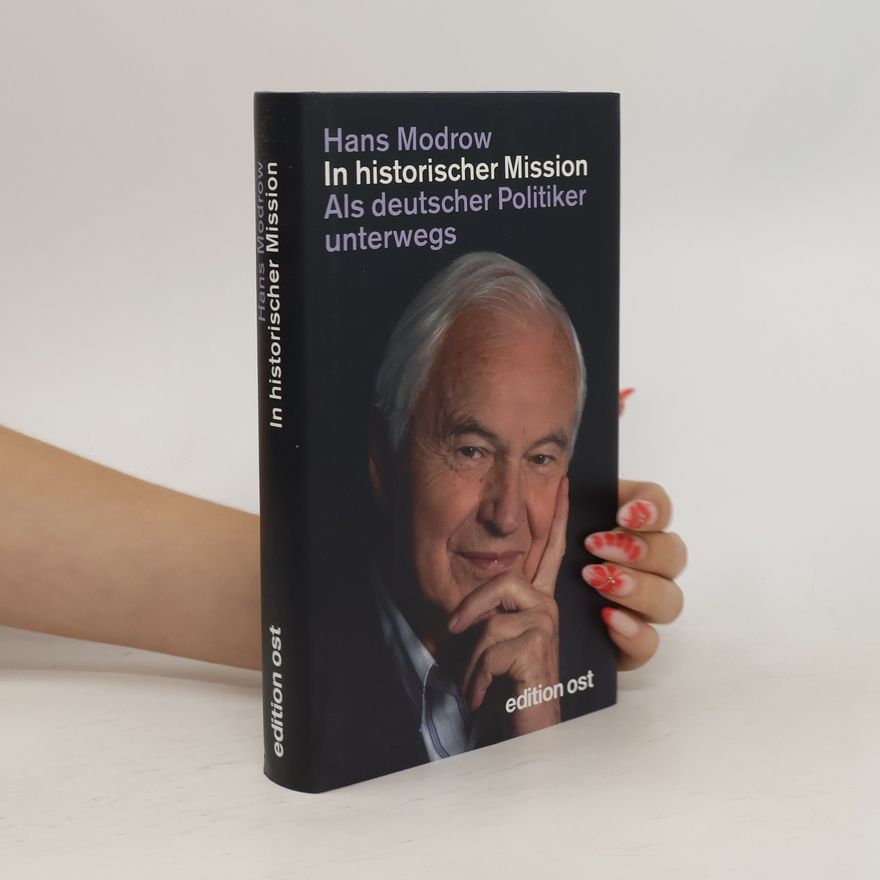 Hans Modrow In historischer Mission