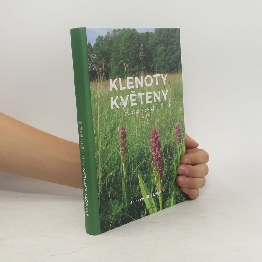 Petr Pavelčík Klenoty květeny Zlínského kraje