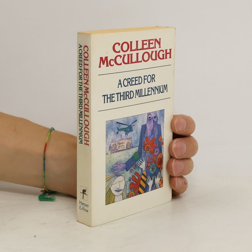 Colleen McCullough A Creed for the Third Millennium