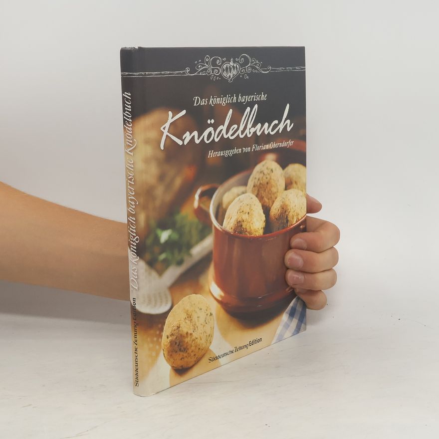 Florian Oberndorfer Das königlich bayerische Knödelbuch