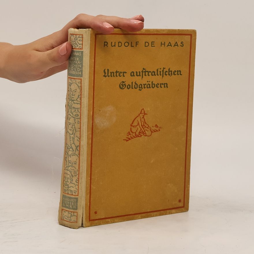 Rudolf de Haas Unter australischen Goldbräbern