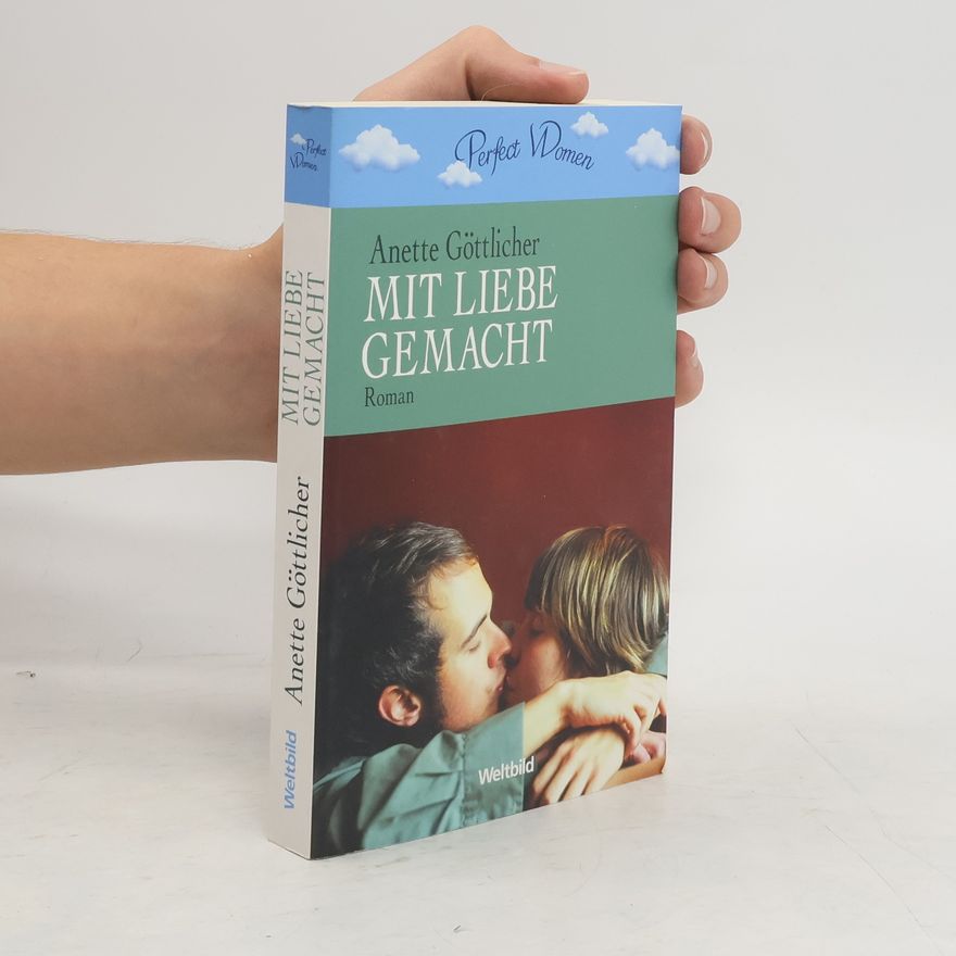 Anette Göttlicher Mit Liebe gemacht