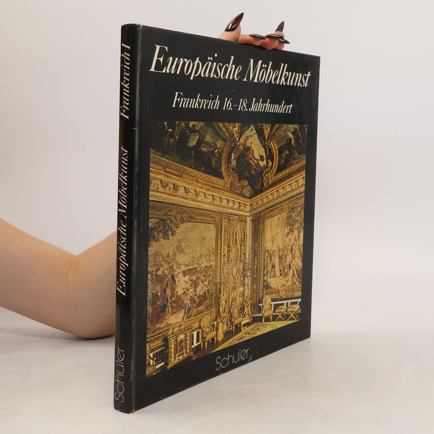 Alvar González-Palacios Europäische Möbelkunst. Frankreich 16.-18. Jahrhundert