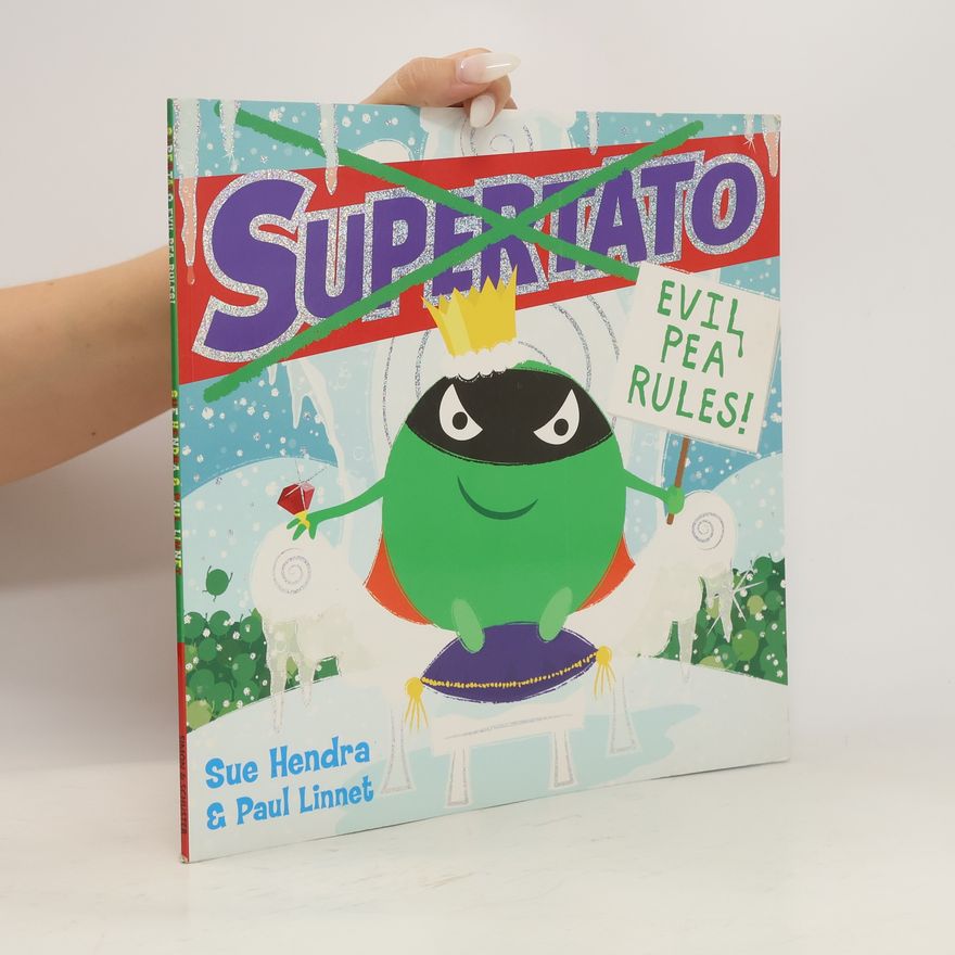 Sue Hendra Supertato: Evil Pea Rules