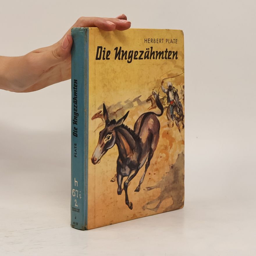 Herbert Plate Die Ungezähmten