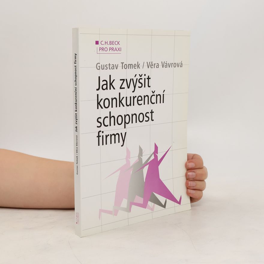 Věra Vávrová Jak zvýšit konkurenční schopnost firmy