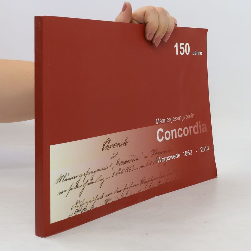 Kolektiv autorů 150 Jahre Männergesangverein Concordia