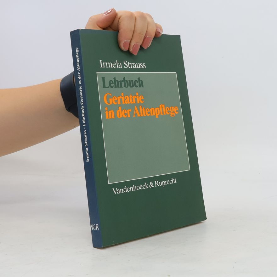 Irmela Strauss Lehrbuch Geriatrie in der Altenpflege