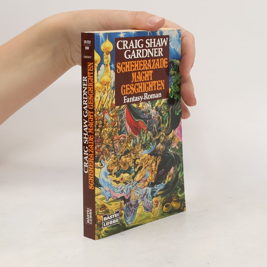 Craig Shaw Gardner Scheherazade macht Geschichten. Fantasy-Roman