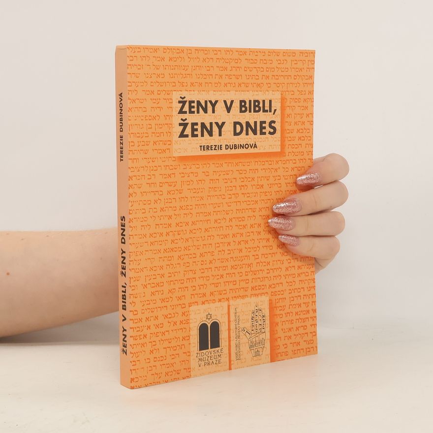 Terezie Dubinová Ženy v Bibli, ženy dnes