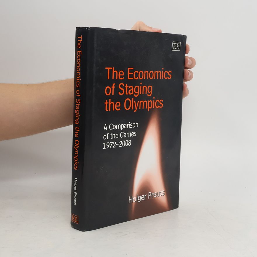 Holger Preuß The Economics of Staging the Olympics