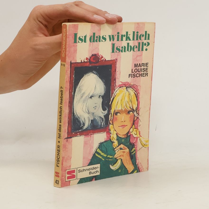 Marie Louise Fischer Ist das wirklich Isabell?