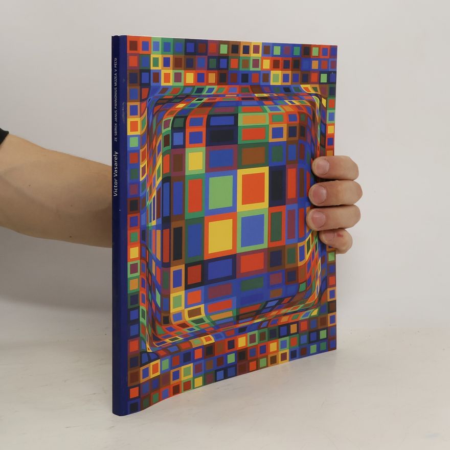 Anežka Šimková Victor Vasarely - ze sbírek Janus Pannonius Múzea v Pécsi