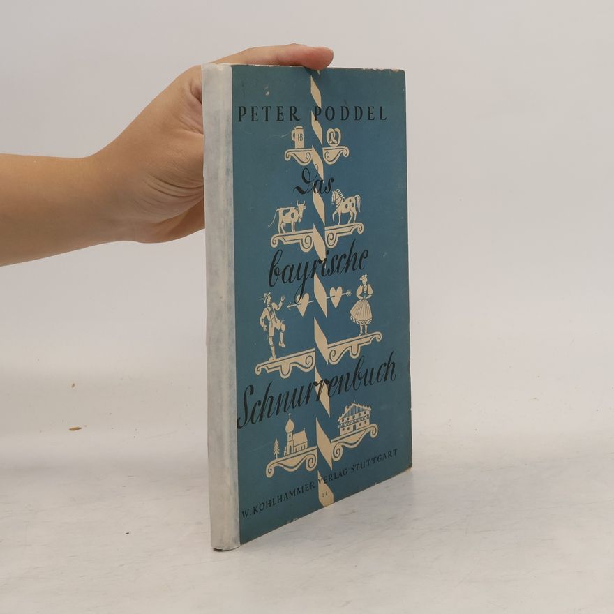 Peter Poddel Das bayrische Schnurrenbuch
