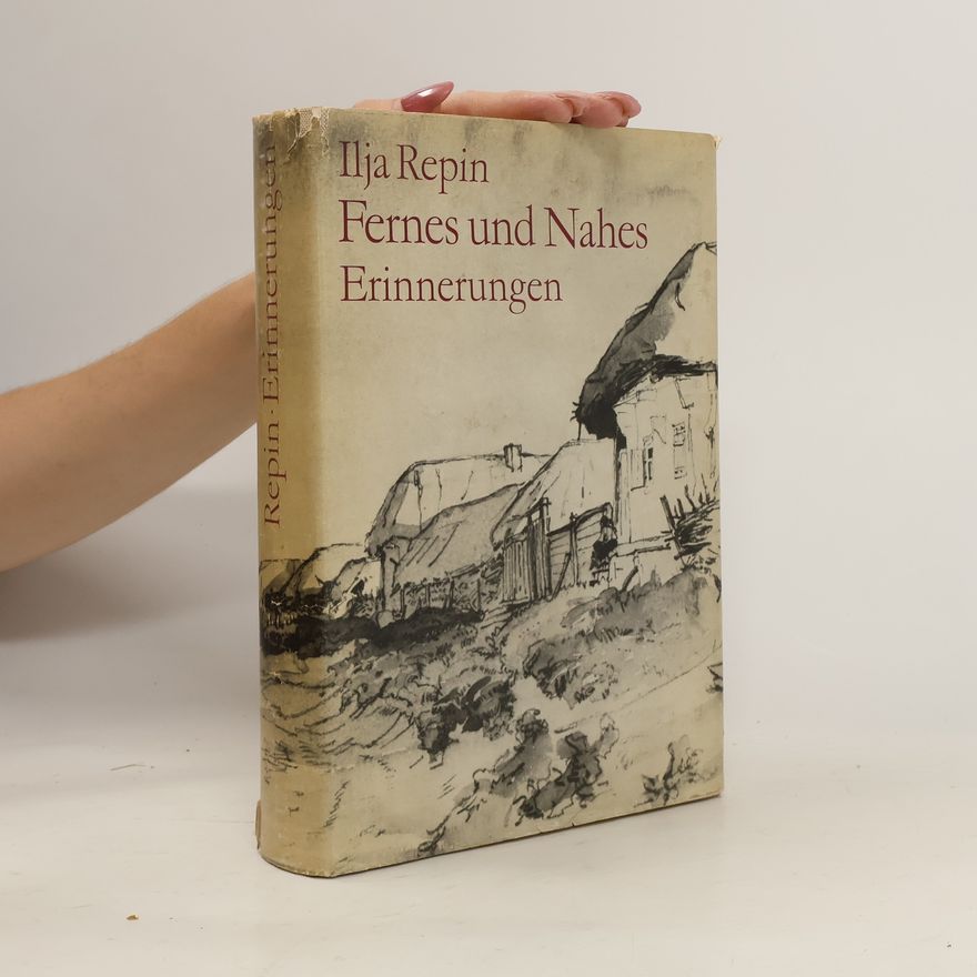 Ilja Repin Fernes und Nahes Erinnerungen