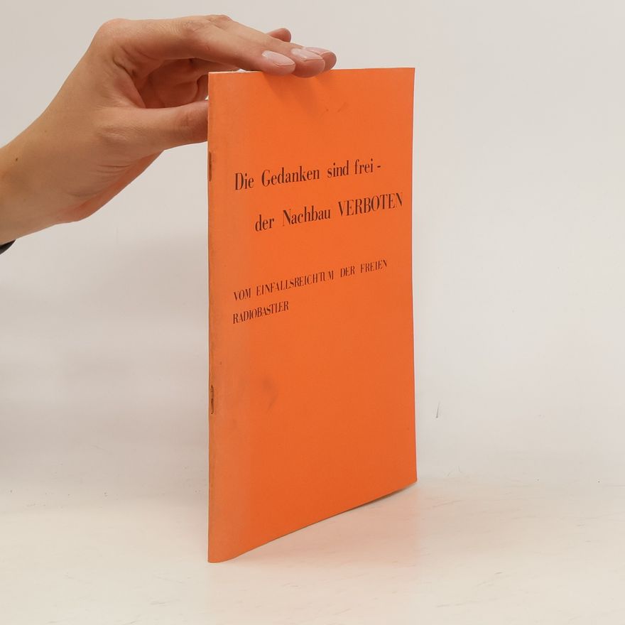 Various authors Die Gedanken sind frei -der Nachbau VERBOTEN