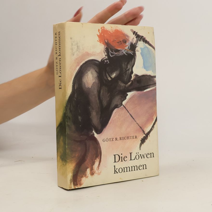 Götz Rudolf Richter Die Löwen kommen