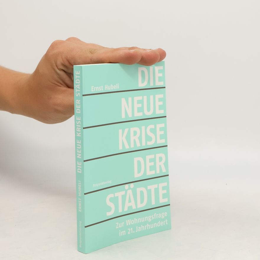 Ernst Hubeli Die neue Krise der Städte