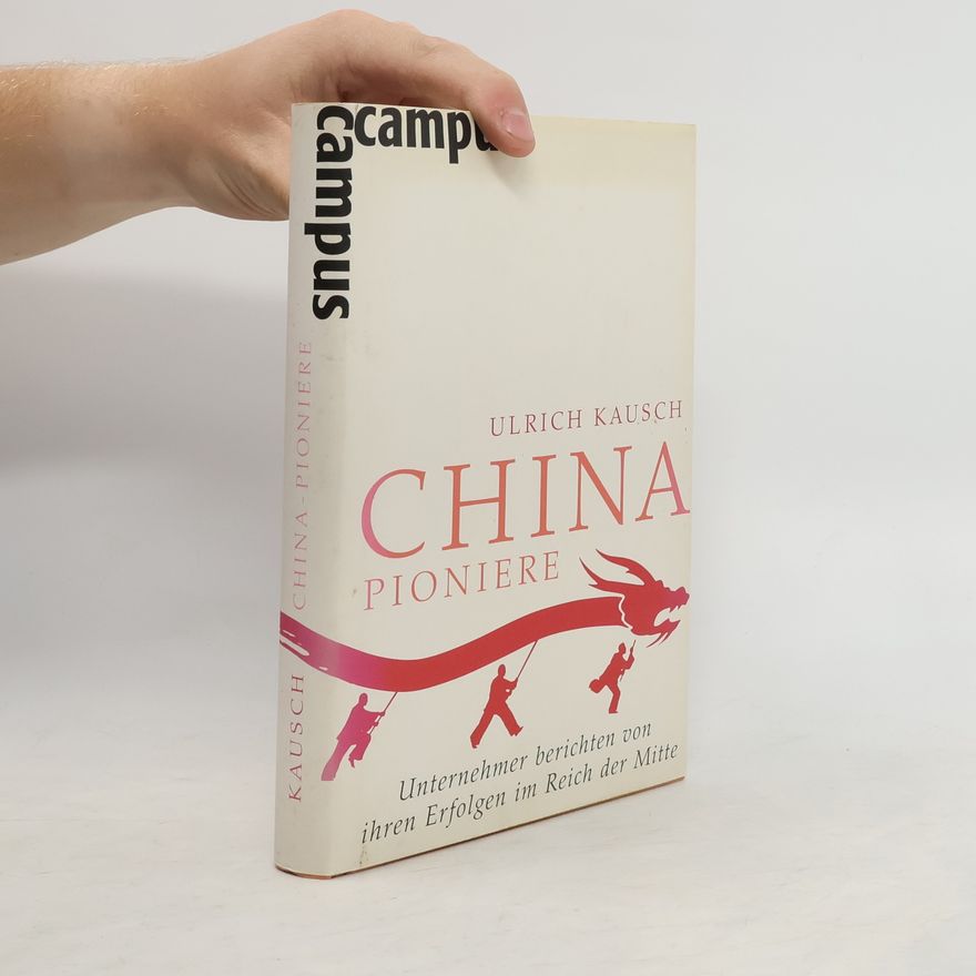 Ulrich Kausch China-Pioniere