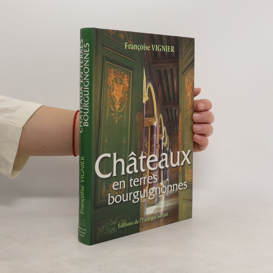 Françoise Vignier Châteaux en terres bourguignonnes